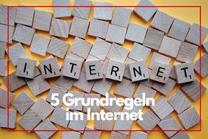 Artikel 'Die 5 Grundregeln im Internet' anzeigen