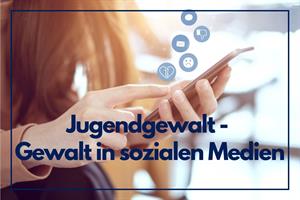 Artikel 'Jugendgewalt – Gewalt in sozialen Medien' anzeigen