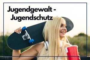 Artikel 'Jugendgewalt – Jugendschutz' anzeigen